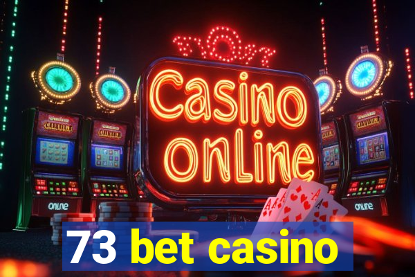 73 bet casino